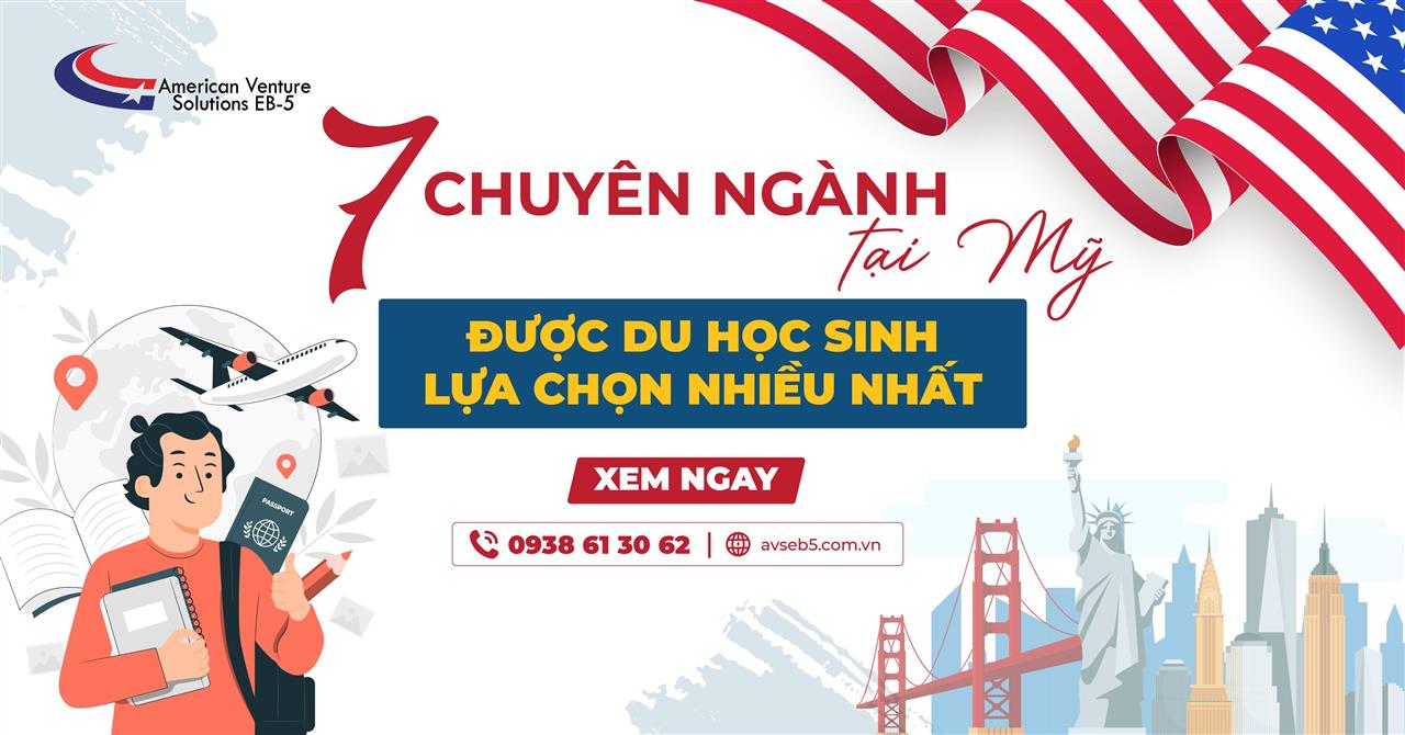 7 CHUYÊN NGÀNH TẠI MỸ ĐƯỢC DU HỌC SINH LỰA CHỌN NHIỀU NHẤT