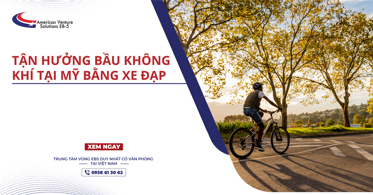 TẬN HƯỞNG BẦU KHÔNG KHÍ TẠI MỸ BẰNG XE ĐẠP