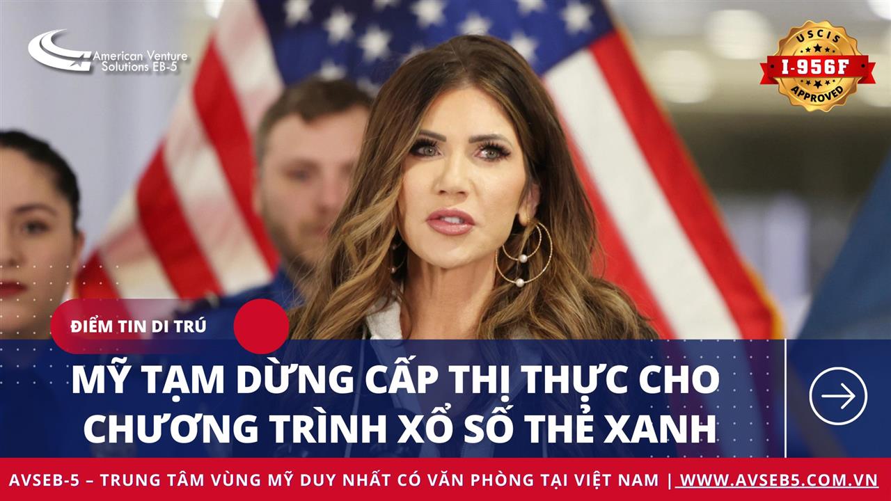 Mỹ tạm dừng cấp thị thực cho chương trình Xổ số Thẻ Xanh