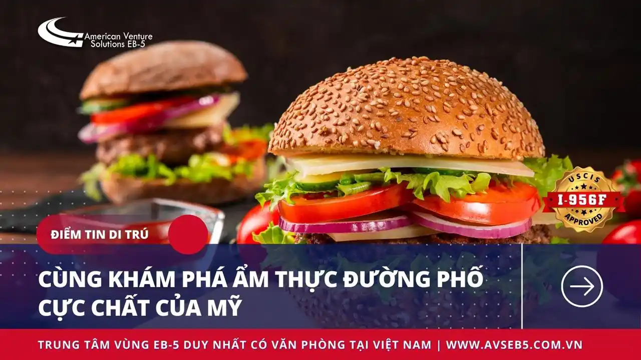 CÙNG KHÁM PHÁ ẨM THỰC ĐƯỜNG PHỐ CỰC CHẤT CỦA MỸ