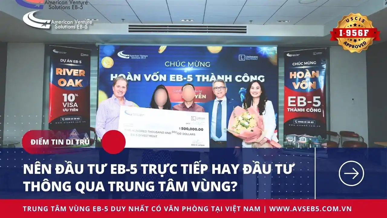 NÊN ĐẦU TƯ EB-5 TRỰC TIẾP HAY ĐẦU TƯ THÔNG QUA TRUNG TÂM VÙNG?