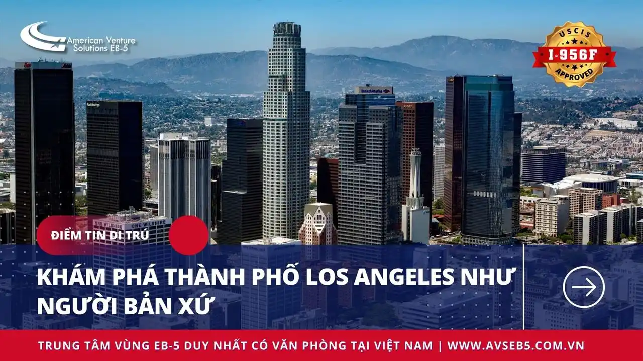 KHÁM PHÁ THÀNH PHỐ LOS ANGELES NHƯ NGƯỜI BẢN XỨ