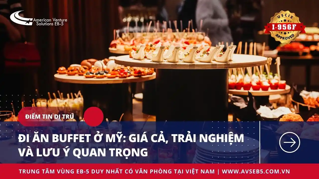 ĐI ĂN BUFFET Ở MỸ: GIÁ CẢ, TRẢI NGHIỆM VÀ LƯU Ý QUAN TRỌNG