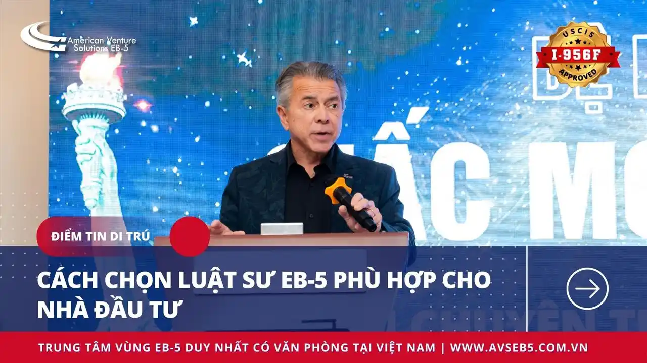 CÁCH CHỌN LUẬT SƯ EB-5 PHÙ HỢP CHO NHÀ ĐẦU TƯ