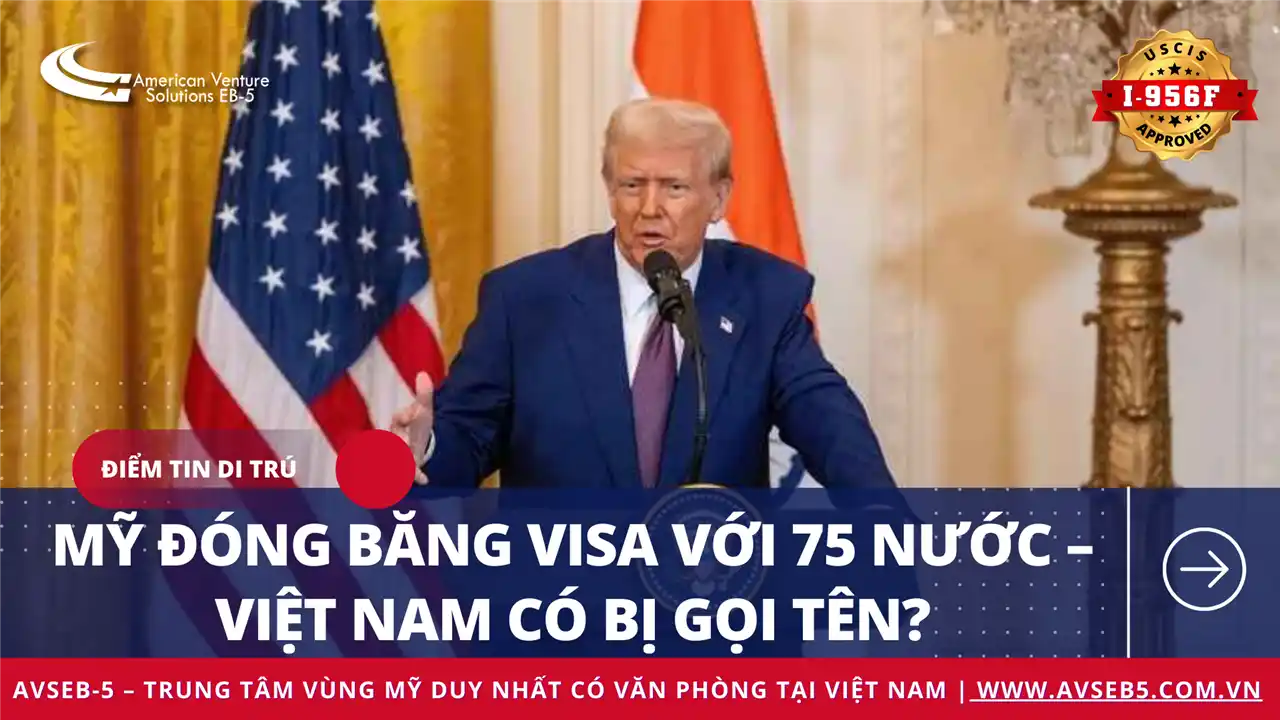 MỸ ĐÓNG BĂNG VISA VỚI 75 NƯỚC – VIỆT NAM CÓ BỊ GỌI TÊN?