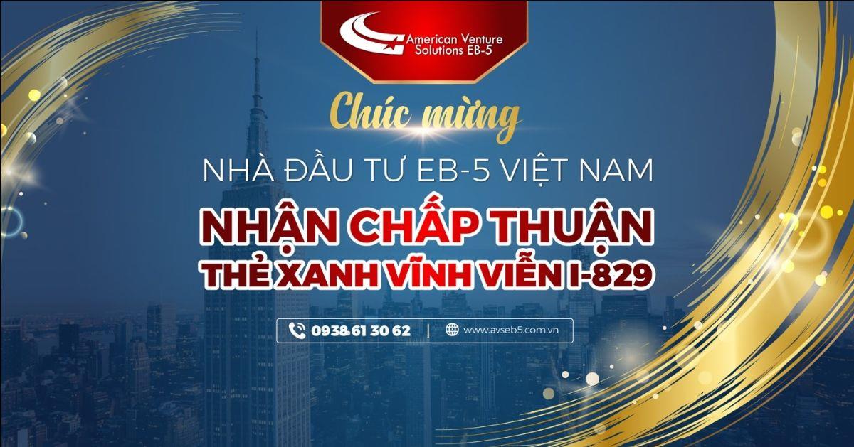 CHÚC MỪNG NHÀ ĐẦU TƯ EB-5 NHẬN CHẤP THUẬN THẺ XANH VĨNH VIỄN I-829