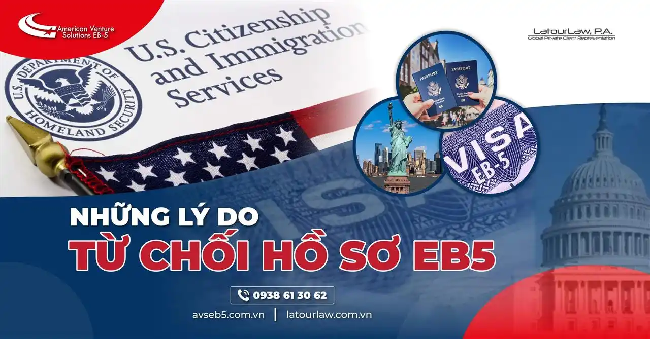 NHỮNG LÝ DO HỒ SƠ ĐẦU TƯ EB5 BỊ TỪ CHỐI