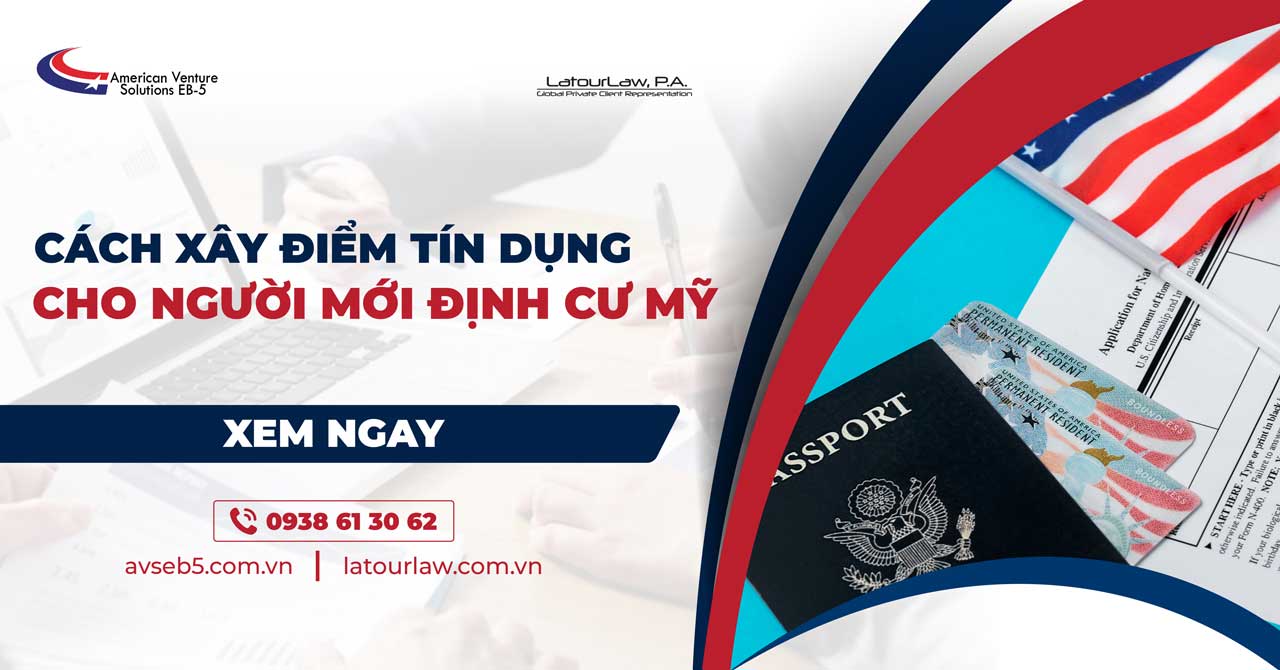 CÁCH XÂY ĐIỂM TÍN DỤNG CHO NGƯỜI MỚI ĐỊNH CƯ MỸ