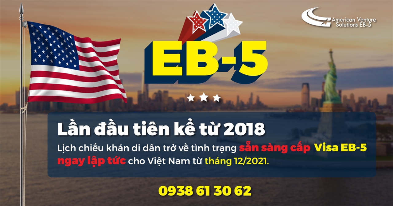 VISA BULLETIN – EB5 VIỆT NAM ĐÃ HẾT TÌNH TRẠNG TỒN ĐỌNG HỒ SƠ?