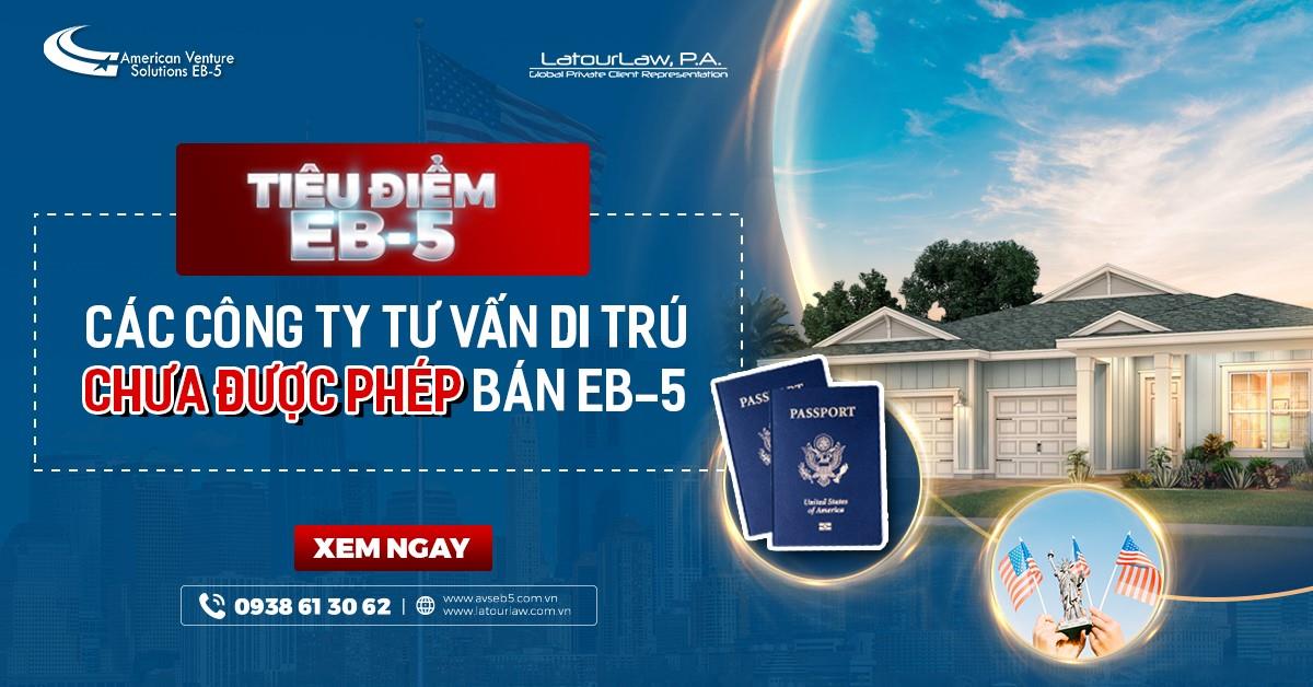 CÔNG TY TƯ VẤN DI TRÚ VẪN CHƯA ĐƯỢC PHÉP CHÀO BÁN EB5