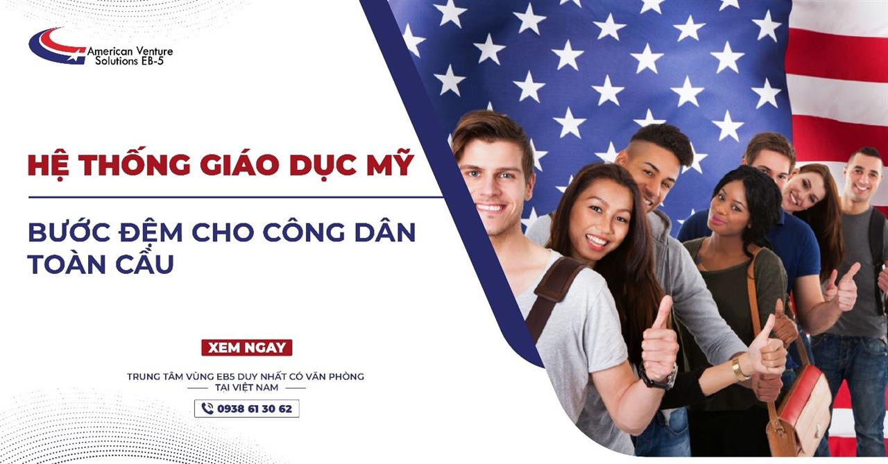 HỆ THỐNG GIÁO DỤC MỸ - BƯỚC ĐỆM CHO CÔNG DÂN TOÀN CẦU