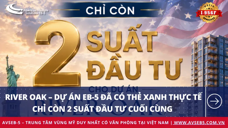 River Oak chỉ còn 2 suất đầu tư cuối cùng – tài trợ chuyến khảo sát VIP trực tiếp tại Mỹ cho nhà đầu tư