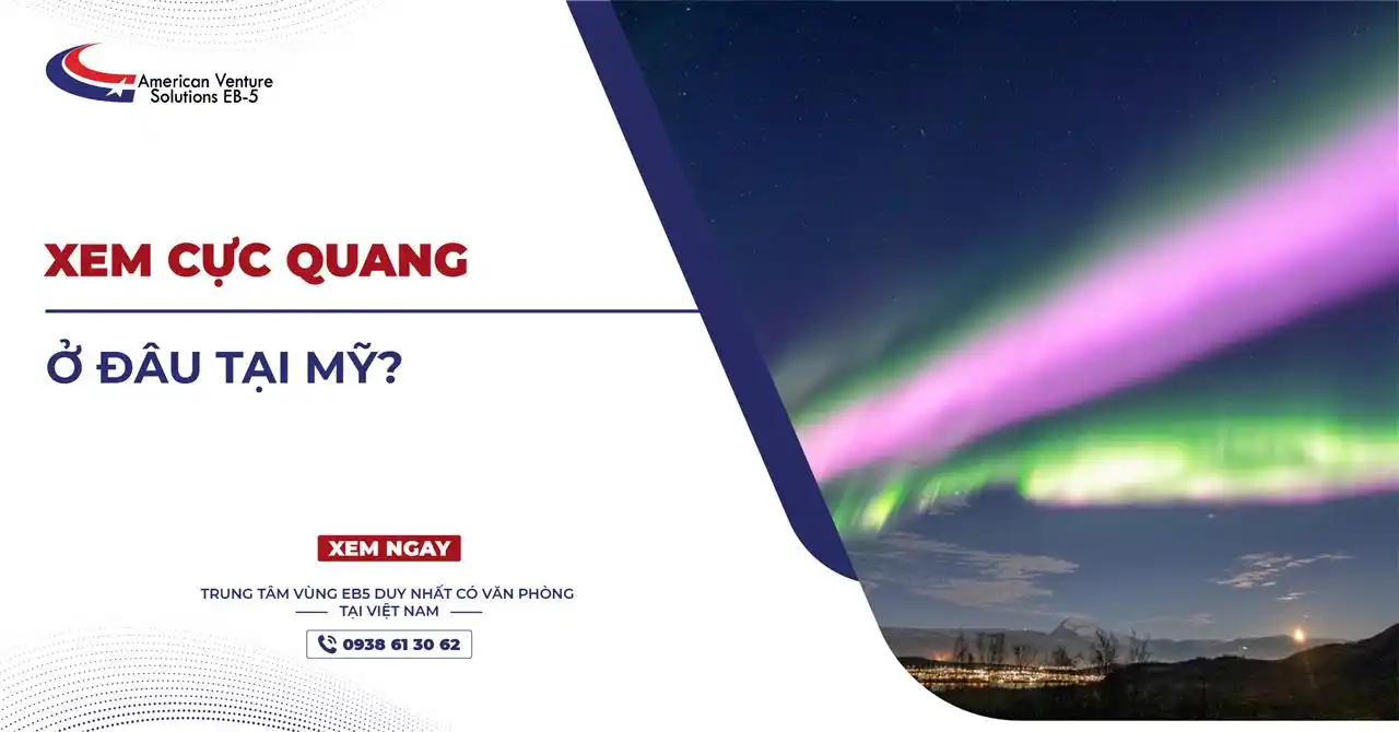 XEM CỰC QUANG Ở ĐÂU TẠI MỸ?