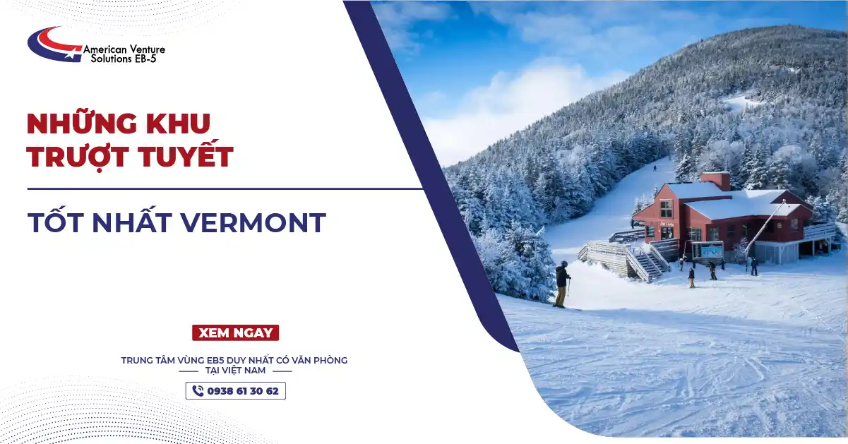 NHỮNG KHU TRƯỢT TUYẾT TỐT NHẤT VERMONT