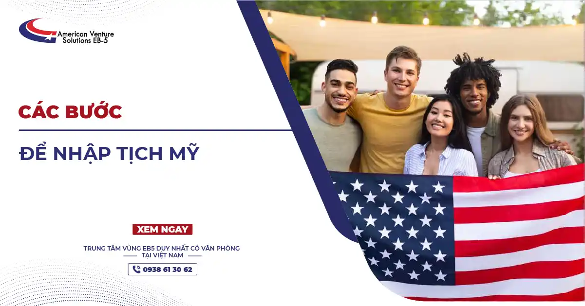 CÁC BƯỚC ĐỂ NHẬP TỊCH MỸ