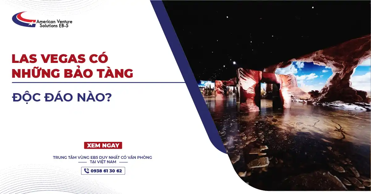 LAS VEGAS CÓ NHỮNG BẢO TÀNG ĐỘC ĐÁO NÀO?