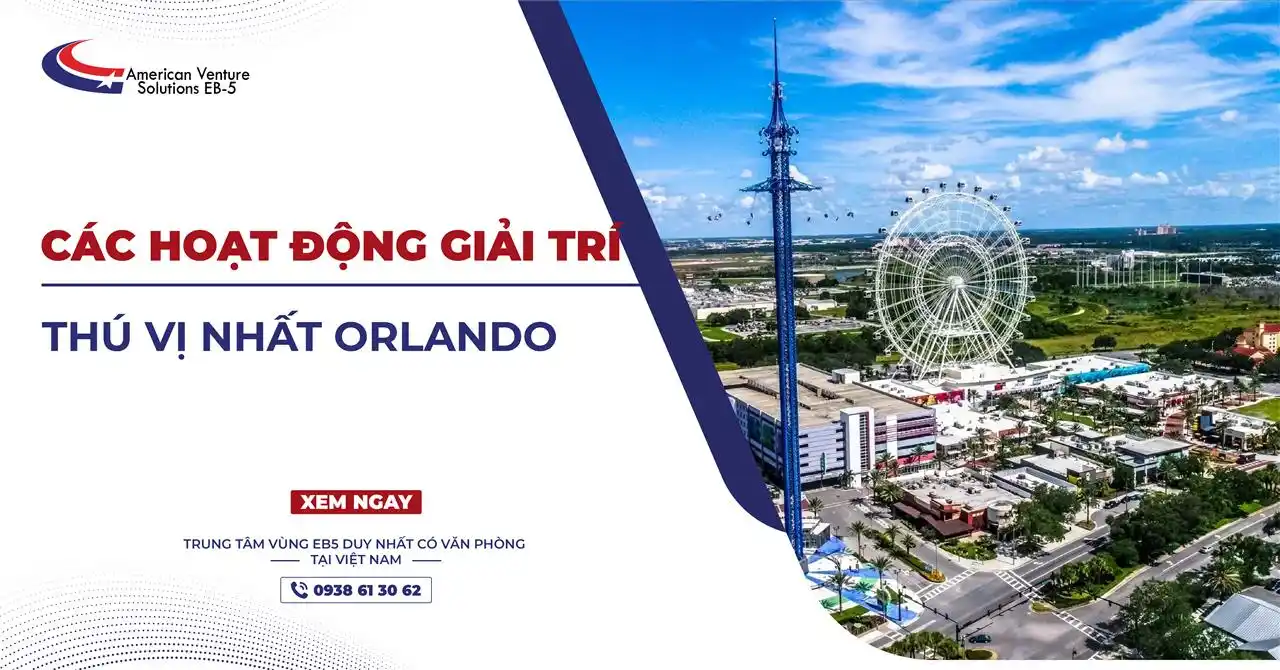 CÁC HOẠT ĐỘNG GIẢI TRÍ THÚ VỊ NHẤT ORLANDO