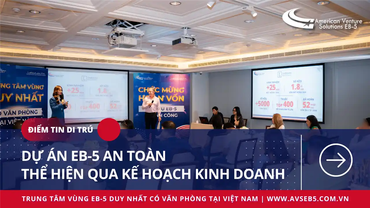 DỰ ÁN EB-5 AN TOÀN THỂ HIỆN QUA KẾ HOẠCH KINH DOANH