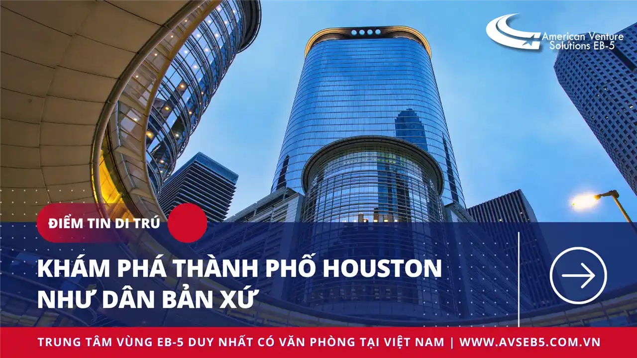 KHÁM PHÁ THÀNH PHỐ HOUSTON NHƯ DÂN BẢN XỨ