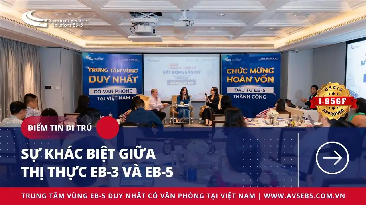 SỰ KHÁC BIỆT GIỮA THỊ THỰC EB-3 VÀ EB-5