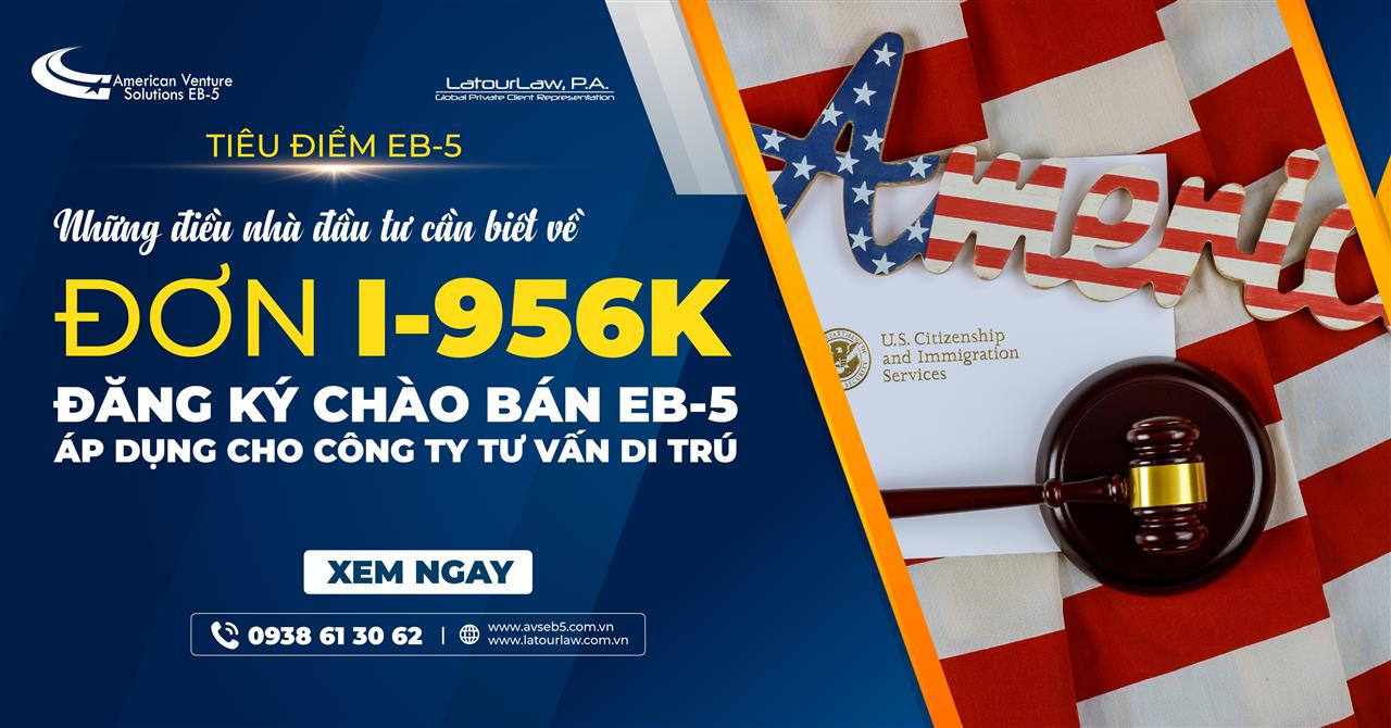 NHÀ ĐẦU TƯ EB5 CẦN KIỂM TRA ĐƠN I-956K CỦA CÔNG TY TƯ VẤN