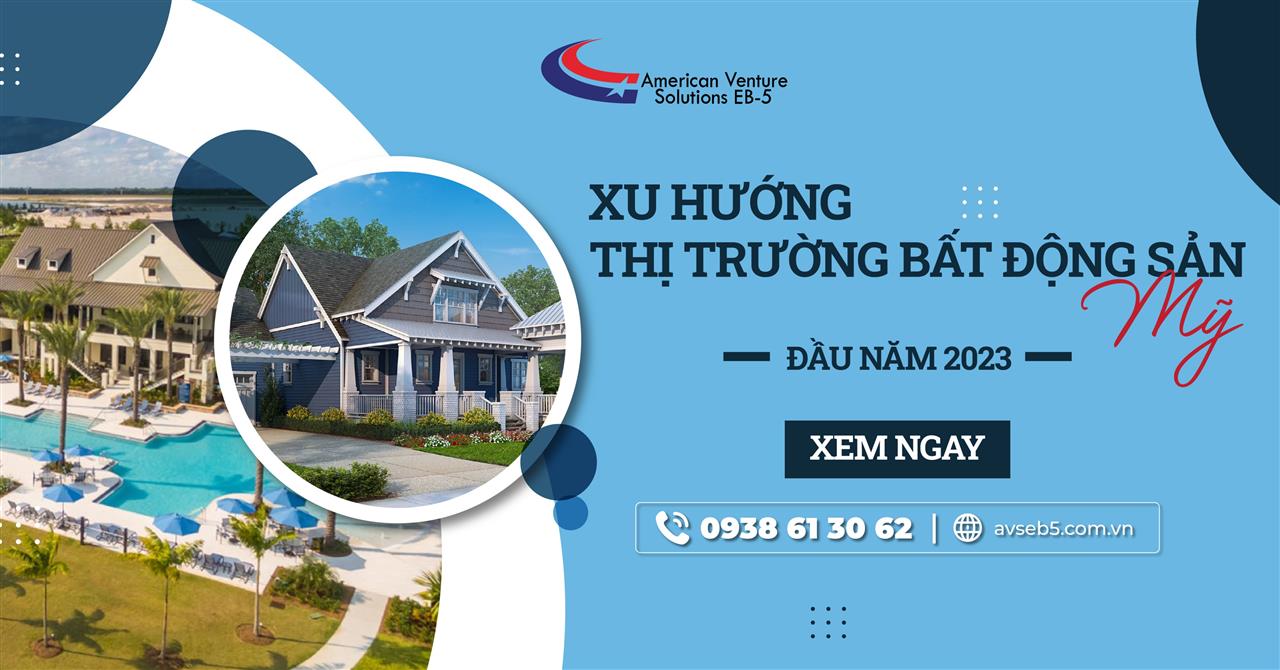 XU HƯỚNG THỊ TRƯỜNG BẤT ĐỘNG SẢN Ở MỸ ĐẦU NĂM 2023